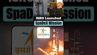 ISRO Launched SpaDeX Mission