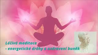 Léčivá energetická meditace - uzdravení všech buněk těla