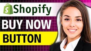 HOW TO ADD BUY NOW BUTTON TO SHOPIFY