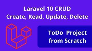 Laravel 10 Project CRUD - tutorial from Scratch. Create, Read, Update, Delete controller in laravel