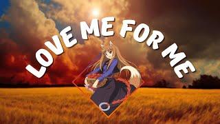Spice and Wolf「AMV」- Love Me For Me | MASN