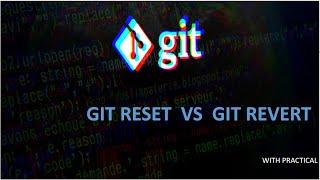 17. Difference between git reset and git revert with Practical