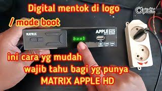 cara atasi mode boot digital MATRIX APPLE HD