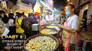 Jonker Street Night Market (Part 2) ~ Famous Street Food in Malacca ~ Malaysia Street Food 马六甲鸡场街美食