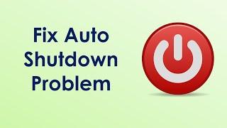 How to fix auto shutdown problem in windows 7