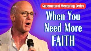 What To Do If You Need More Faith