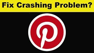 How To Fix Pinterest App Keeps Crashing Problem Android & Ios - Pinterest App Crash Error