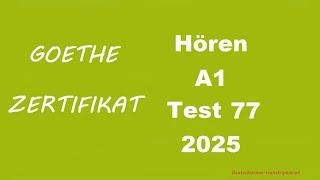 Goethe Zertifikat A1 Hören - 2025 - Test 77.