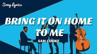 Sam Cooke - Bring It On Home To Me(𝗟𝘆𝗿𝗶𝗰𝘀)