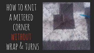 How to Knit a Mitered Corner WITHOUT Wrap and Turns - part 1