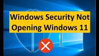 Windows Security Not Opening Windows 11