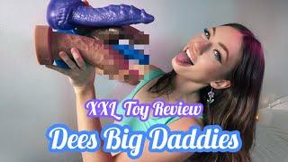 XXL DILDO REVIEW: Dee's Big Daddies Toys!