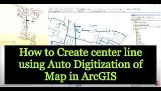 How to Create center line using Auto Digitization of Map in ArcGIS