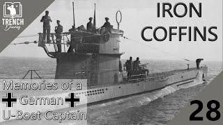 Iron Coffins - Part 28 | Commanding a German U-Boat during WW2 | Trench Diaries