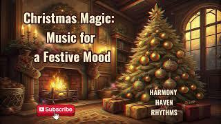 Christmas Magic: Music for a Festive Mood #Christmasmusic #Celebration #musicforchristmasparty