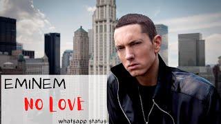 Eminem Whatsapp status video | No Love | With Lyrics