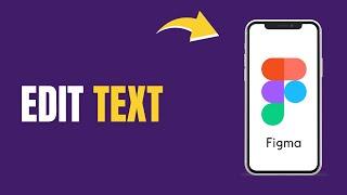 How to Edit Text  | QUICK FIGMA TUTORIAL