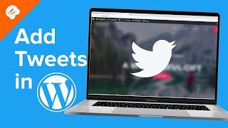 How to Embed Tweets in WordPress Blog Posts