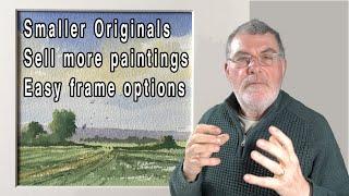 How to Paint smaller Watercolour Originals - Sell More Paintings - Easy Frame Options