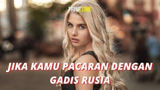 PENGEN PUNYA PACAR CEWEK RUSIA INI DIA RAHASIANYA