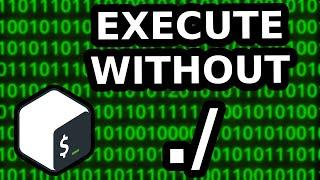 How To Execute a Bash Script Without ./