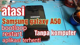 Cara Mengatasi Samsung Galaxy A50 A505f Bootloop  Restart Tanpa Komputer | Hard Reset Samsung A50