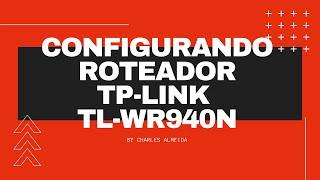 Como Configurar Roteador TP-Link TL-WR940N