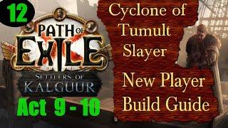 Cyclone of Tumult Slayer -New Player Build Guide- Ep 12 Act 9-10 Path of Exile PoE Kalguur 3.25