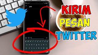 Tutorial Twitter  - Cara Mengirim Pesan di Twitter Untuk Pemula