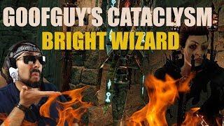 GOOFGUY'S CATACLYSM BRIGHT WIZARD