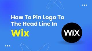 How To Pin The Logo To The Head Line In Wix - Easy Tutorial