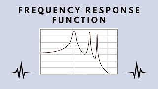 Frequency Response Function (FRF) explained