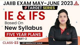 JAIIB May June 2023 | IE & IFS | English Medium | Five Year Plans | Based on New syllabus | Part 2