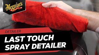 Last Touch Spray Detailer - Features & Benefits