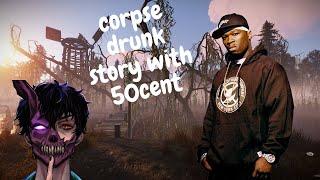 CORPSE DRUNK STORY WITH 50 CENT! | OTV RUST SERVER FUNNY MOMENTS