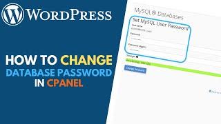 How to Change WordPress Database Password in cPanel