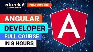 Angular Developer Full Course in 8 Hours [2024] | Angular Tutorial For Beginners | Edureka
