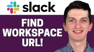 How To Find Workspace URL in Slack