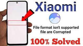 file format isn't supported | file are corrupted solved | mi gallery