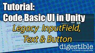 Tutorial: Code Basic UI in Unity (Legacy InputField, Text, and Button)