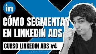  CÓMO SEGMENTAR EN LINKEDIN ADS | ¿QUÉ TIPOS DE PÚBLICOS HAY EN LINKEDIN?