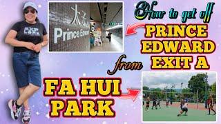 How to get off PRINCE EDWARD MTR EXIT A from FA HUI PARK