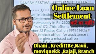 Online loan Settlement कैसे करें Dhanii Loan settlement offers real or fake