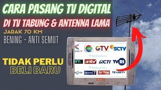 CARA PASANG STB TV DIGITAL DI TV TABUNG dengan ANTENA LAMA