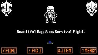Beautiful Day: A Sans Survival Fight || Undertale Bad Time Simulator Custom Attack