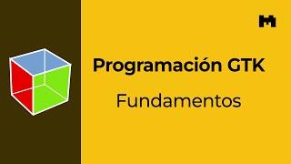 Programación en GTK: Fundamentos