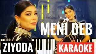 Ziyoda - Meni deb | KARAOKE • TEKST • QO'SHIQ MATNI • LYRIC VIDEO CLIP • PIANO VERSION |