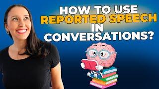 Grammar in Use - How To Use Reported Speech In Conversations