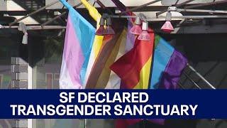 San Francisco declared sanctuary for transgender people | KTVU