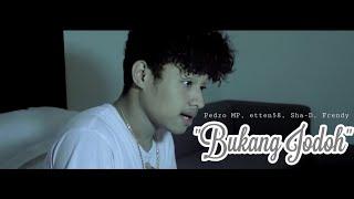 Bukang Jodoh - Pedro MP ft _Etten58 T-Mo, Sha-D, Frendy (Official Music Video)